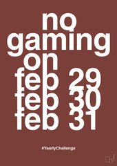 plakat: no gaming on feb 29 30 31 - red pepper-Gaming-A1two3