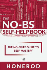 The No-Bs Self-Help Book: The No-Fluff Guide To Self-Mastery