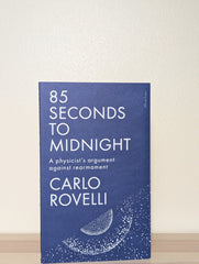 85 Seconds to Midnight by Carlo Rovelli (Signed First Edition) - Fialta Books
