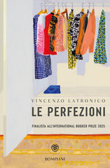 Le Perfezioni Vincenzo Latronico Bompiani 2025
