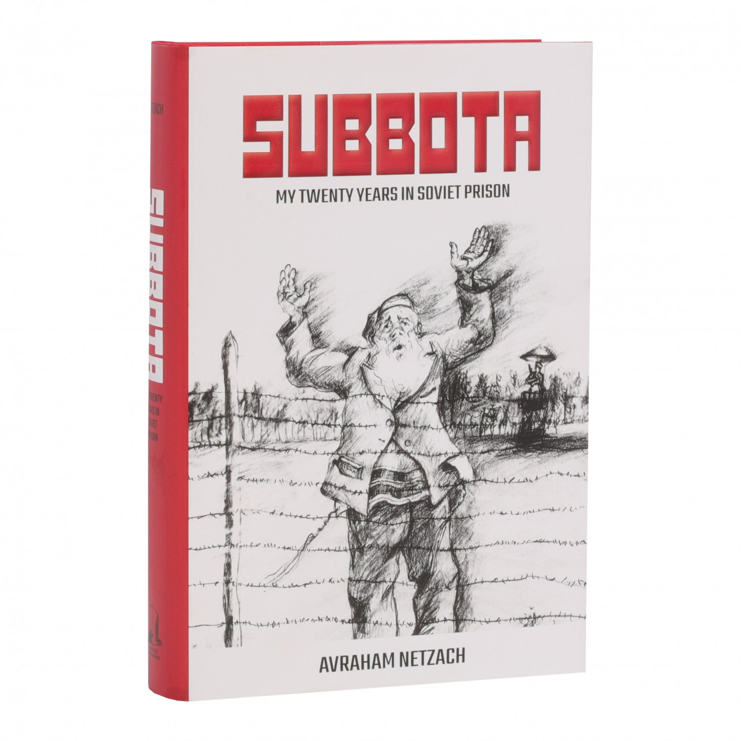 Subbota - My Twenty Years in Soviet Prison