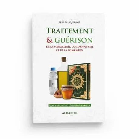 Traitement & guérison de la sorcellerie, du mauvaise oeil et de la possession - Dr. Khalid Al-Juraysî - al-Hadith Ayattboutique