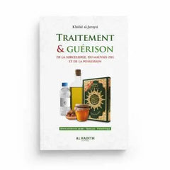 Traitement & guérison de la sorcellerie, du mauvaise oeil et de la possession - Dr. Khalid Al-Juraysî - al-Hadith Ayattboutique