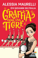 Graffia Come Una Tigre Alessia Maurelli Piemme 2023