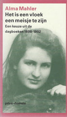 Het is een vloek een meisje te zijn / een keuze uit de dagboeken 1898-1902