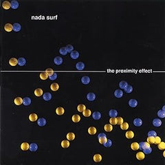 Nada Surf - Proximity Effect